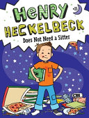 Image for "Henry Heckelbeck Does Not Need a Sitter"