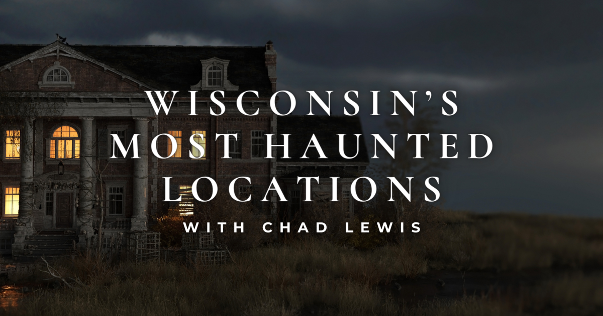 Wisconsin's Most Haunted Locations