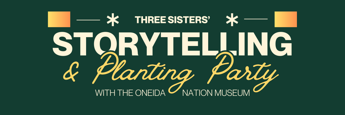 Three Sisters' Storytelling & Planting Party