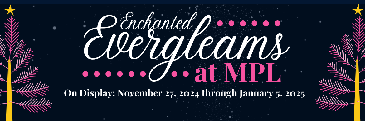 Enchanted Evergleams at MPL