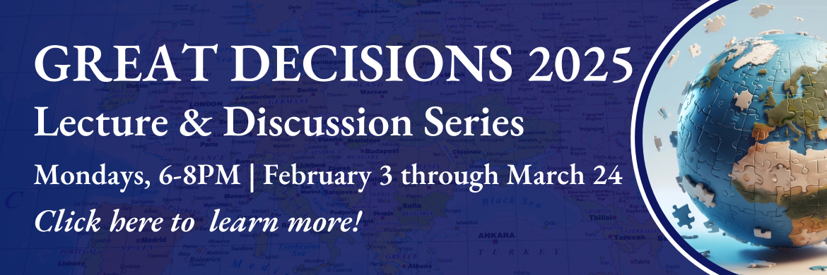 Great Decisions Lecture Series 2025